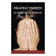 Pacatele tineretii si sanatatea familiei - Konstantin V. Zorin