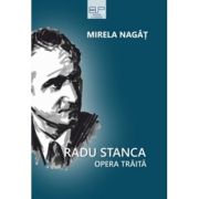 Radu Stanca. Opera traita - Mirela Nagat