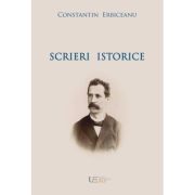 Scrieri istorice - Constantin Erbiceanu