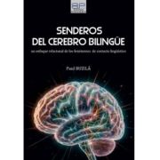 Senderos del cerebro bilingue. Un enfoque relacional de los fenomenos de contacto linguistico - Paul Buzila