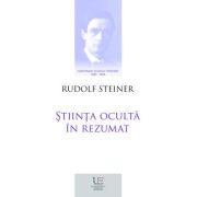 Stiinta oculta in rezumat (Centenar Rudolf Steiner) - Rudolf Steiner