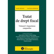 Tratat de drept fiscal. Volumul 3. Impozitarea companiilor - Radu Bufan