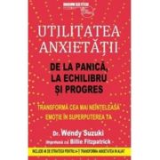 Utilitatea anxietatii - Wendy Suzuki