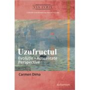 Uzufructul Evoluție • Actualitate • Perspective - Carmen Dima
