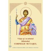 Viata si Acatistul Sfantului Corneliu Sutasul