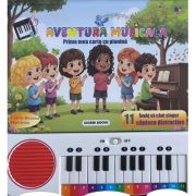 Aventura muzicala. Prima mea carte cu pianina - Elena-Roxana Peptanus