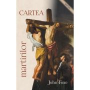 Cartea martirilor - John Foxe