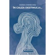 In calea destinului... - Doina Chereches