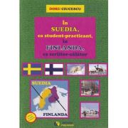 In Suedia, ca student-practicant, in Finlanda, ca scriitor-calator - Doru Ciucescu