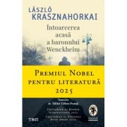 Intoarcerea acasa a baronului Wenckheim - Laszlo Krasznahorkai