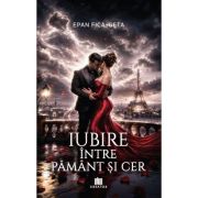 Iubire intre pamant si cer - Fica-Geta Epan