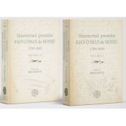 Manuscrisul preotului Ioan Coman de Moisei (1799-1830). Vol. 1 si 2 - Mihai Dancus