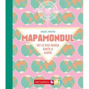 Mapamondul. Tot ce poti invata dintr-o carte - Raquel Martin