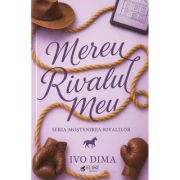 Mereu Rivalul Meu. Seria Mostenirea Rivalilor Volumul 1 - Ivo Dima