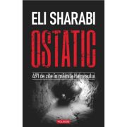 Ostatic. 491 de zile in mainile Hamasului - Eli Sharabi