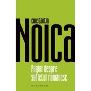 Pagini despre sufletul romanesc - Constantin Noica