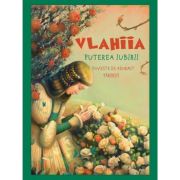 Vlahiia. Puterea iubirii. Poveste de adormit parintii - Paul Danion Vasile