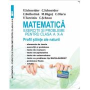 Matematica Exercitii si probleme pentru clasa a 10-a. Profil stiinte ale naturii - Virgiliu Schneider