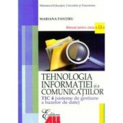 Manual Tehnologia Informatiei TIC 4 pentru clasa a 12-a - Mihaela Garabet