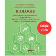 Biologie. Teste pentru examenul de admitere la specializarea Asistenta Medicala Generala. Editia a 7-a, revizuita si adaugita