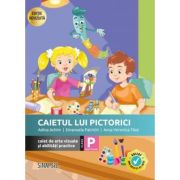 Caietul lui Pictorici. Caiet de arte vizuale si abilitati practice. Clasa pregatitoare - Adina Achim