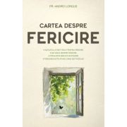 Cartea despre fericire - Andrei Lorgus