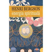 Energia spirituala - Henri Bergson