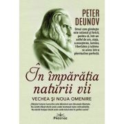 In imparatia naturii vii. Vechea si noua omenire - Peter Deunov