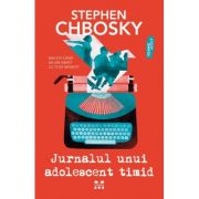 Jurnalul unui adolescent timid - Stephen Chbosky