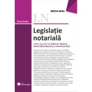 Legislatie notariala. Editia 2026 - Adina-Renate Motica