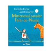Misteriosul cavaler Fara-de-Nume - Cornelia Funke
