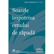 Soarele impotriva omului de zapada - Adela Rachi