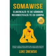 Somawise. Editie extinsa - Luke Sniewski