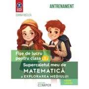 Supercaietul meu de matematica si explorarea mediului. Fise de lucru pentru clasa a 2-a. Editia a 2-a, revizuita si adaugita - Dorina Riscuta