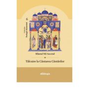 Talcuire la Cantarea Cantarilor - editia a doua, intregita si revizuita - Sfantul Nil Ascetul
