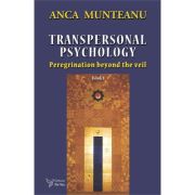 Transpersonal psychology, Volume 1 – Prof. Univ. Dr. Anca Munteanu