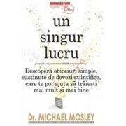 Un singur lucru - Michael Mosley