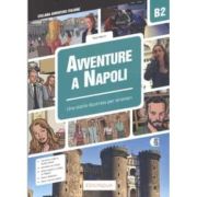 Avventure a Napoli B2 – Storia illustrata per studenti d’italiano LS/L2