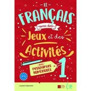 LE FRANÇAIS AVEC… des jeux et des activités 1 + Downlodable Multimedia