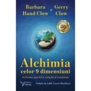 Alchimia celor 9 dimensiuni - Barbara Hand Clow