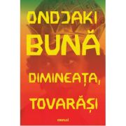 Buna dimineata, tovarasi - Ondjaki