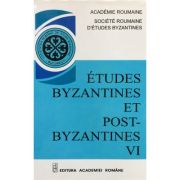 Études Byzantines et Post-Byzantines VI
