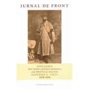 Jurnal de front. Note zilnice din Primul Război Mondial ale preotului militar Gheorghe C. Crețu 1916-1918