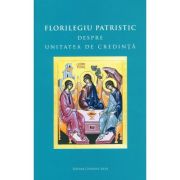 Florilegiu patristic despre unitatea de credință