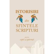 Istorisiri din Sfintele Scripturi pentru copii și părinți