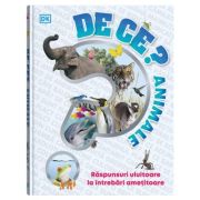 De ce? Animale. Enciclopedie pentru copii