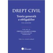 Drept civil. Teoria generala a obligatiilor. Editia a 4-a - Cristina Elisabeta Zamsa