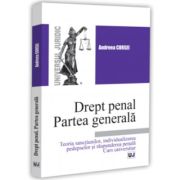 Drept penal. Partea generala. Teoria sanctiunilor, individualizarea pedepselor si raspunderea penala - Andreea Corsei