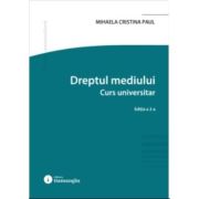 Dreptul mediului. Curs universitar. Editia a 2-a - Mihaela Cristina Paul