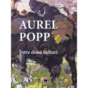 Aurel Popp: Intre doua culturi